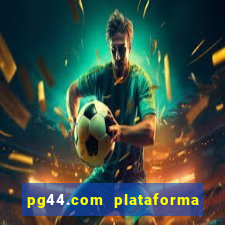 pg44.com plataforma de jogos